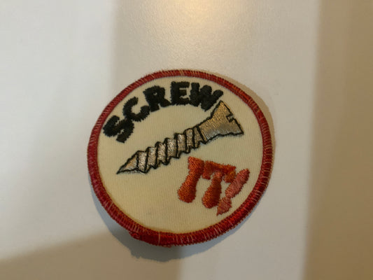 1970s “Screw It!” Novelty Embroidered Patch