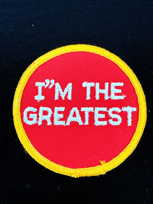 “I’m the Greatest” Embroidered Patch